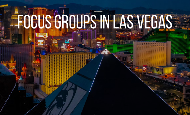 Focus groups in Las Vegas
