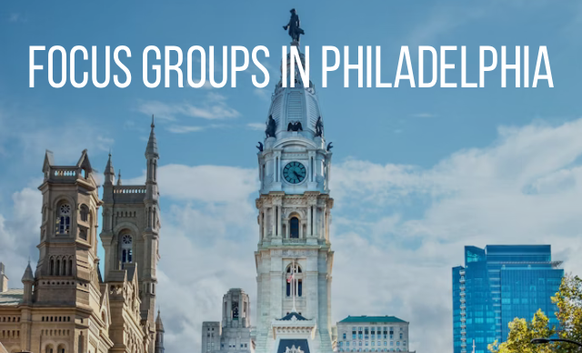 Focus groups in Philadelphia