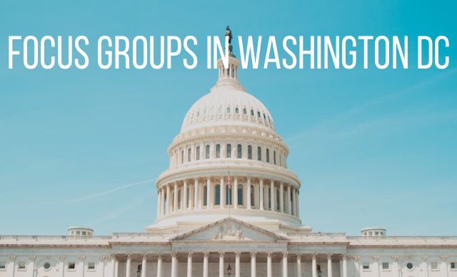 Focus groups in Washington DC